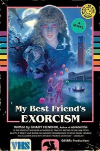 My Best Friend's Exorcism Grady Hendrix