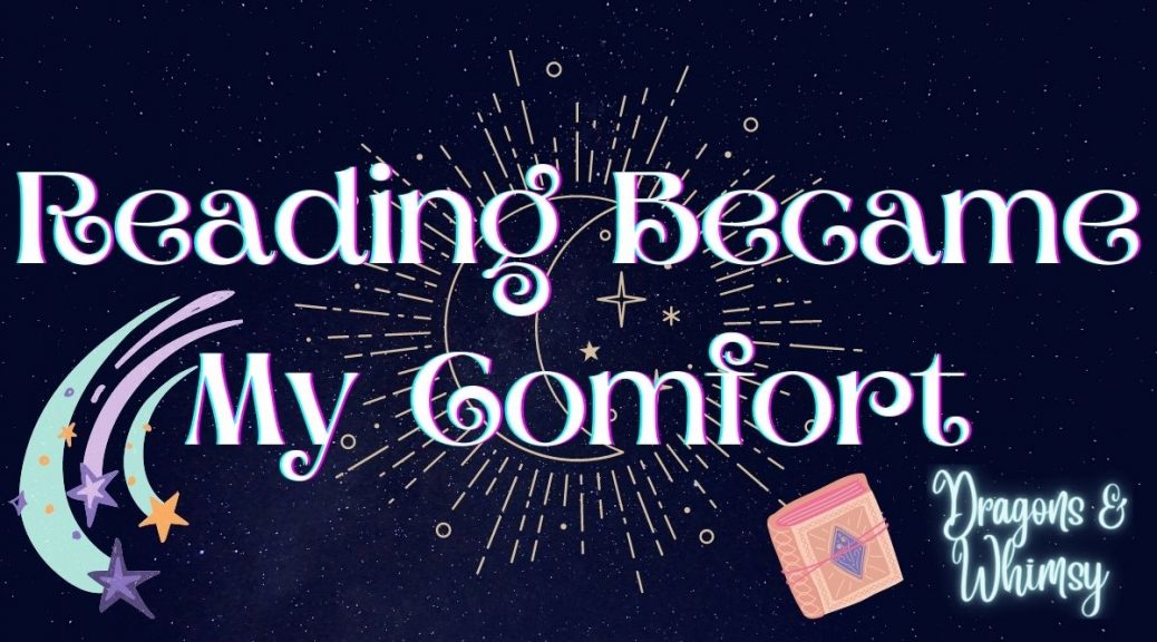 Reading Become My Comfort - Dragons and Whimsy