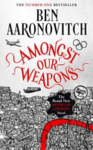 Amongst Our Weapons (Rivers of London #9) by Ben Aaronovitch