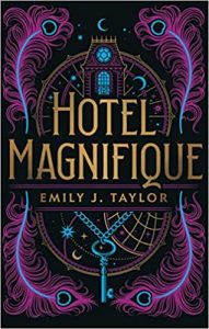 Hotel Magnifique by Emily J. Taylor