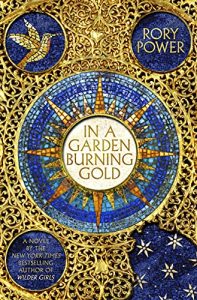 In a Garden Burning Gold (Argyrosi #1) by Rory Power 