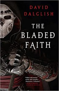 The Bladed Faith (The Vagrant Gods #1) by David Dalglish