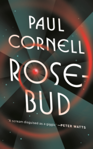 Rosebud by Paul Cornell