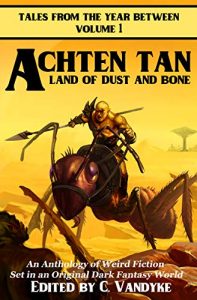 Achten Tan: Land of Dust and Bone Volume 1