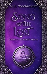 Song of the Lost (Record of the Sentinel Seer, #3) by M.H. Woodscourt