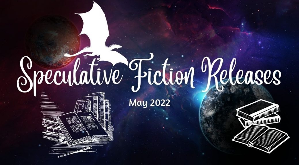 Speculative Fiction Book Releases in May 2022