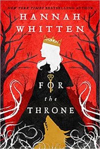 For the Throne (Wilderwood #2) by Hannah F. Whitten