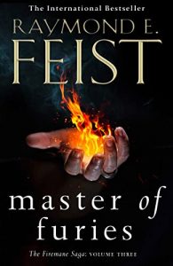 Master of Furies (The Firemane Saga #3) by Raymond E. Feist