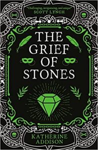 The Grief of Stones (The Cemeteries of Amalo #2) by Katherine Addison