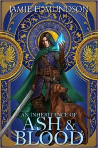 An Inheritance of Ash and Blood (Heirs of War #1) by Jamie Edmundson