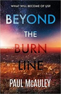 Beyond the Burn Line by Paul McAuley