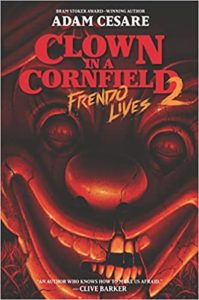 Clown in a Cornfield 2: Frendo Lives (Clown in a Cornfield #2) by Adam Cesare