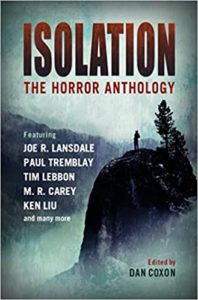 Isolation: The Horror Anthology edited by Dan Coxon