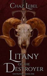 Litany of the Destroyer (The Destroyer Saga #1) by Chaz Lebel