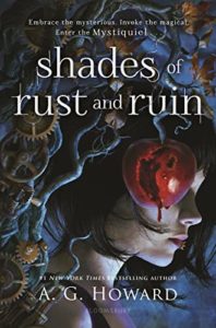 Shades of Rust and Ruin (Shades of Rust and Ruin #1) by A.G. Howard