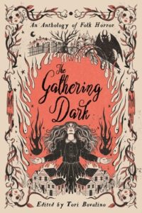 The Gathering Dark: An Anthology of Folk Horror edited by Tori Bovalino