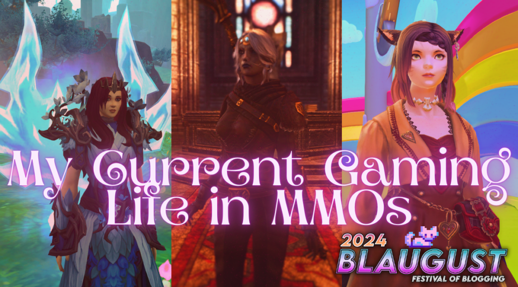 My Current Gaming Life in MMOs - Blaugust 2024