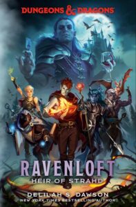 Dungeons & Dragons: Ravenloft: Heir of Strahd by Delilah S Dawson