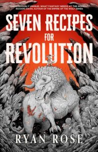 Seven Recipes for Revolution by Ryan Rose