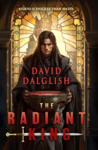 The Radiant King (Astral Kingdoms #1) by David Dalglish