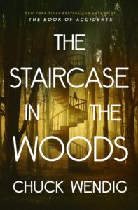 The Staircase in the Woods by Chuck Wendig